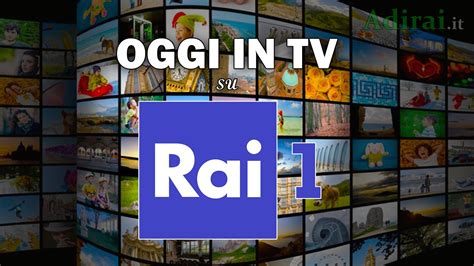 oggi guida tv|programmi tv di oggi completi.